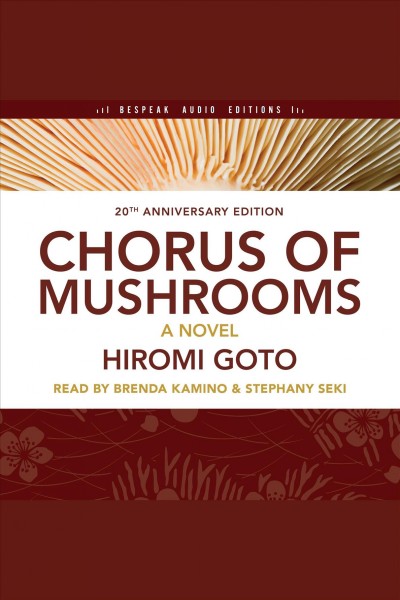Chorus of Mushrooms : a novel / Hiromi Goto.