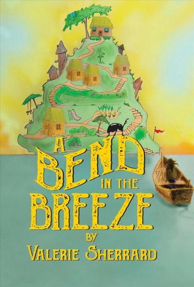 A bend in the breeze / by Valerie Sherrard.