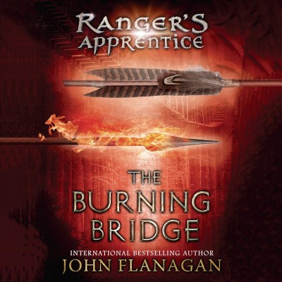 The burning bridge / John Flanagan.