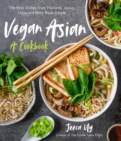 Vegan Asian : a cookbook / Jeeca Uy.