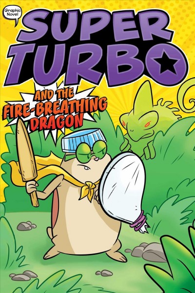 Super Turbo and the fire-breathing dragon / written by Edgar Powers ; illustrated by Salvatore Costanza at Glass House Graphics.