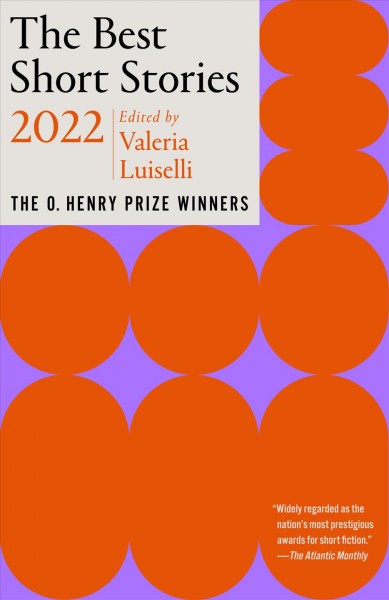 The Best Short Stories 2022 : The O. Henry Prize Winners.