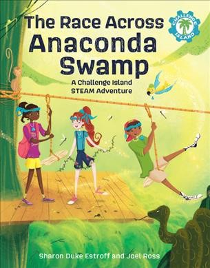 The race across Anaconda Swamp / by Sharon Duke Estroff and Joel Ross ; illustrated by Mónica de Rivas.
