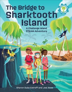 The bridge to Sharktooth Island / by Sharon Duke Estroff and Joel Ross ; illustrated by Monica de Rivas.