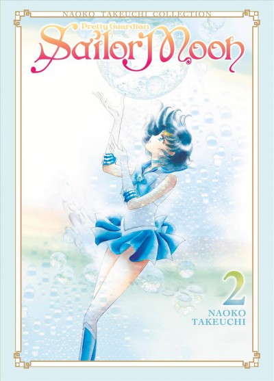 Pretty guardian Sailor Moon. 2 / Naoko Takeuchi ; translation: Alethea Nibley & Athena Nibley ; lettering, Lys Blakeslee.
