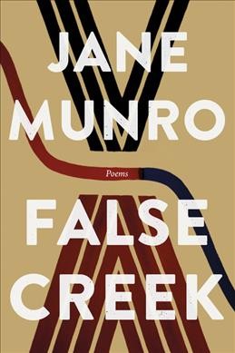 False Creek / Jane Munro.