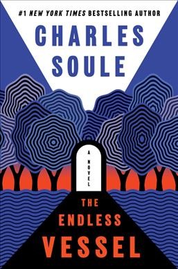 The endless vessel : a novel / Charles Soule.