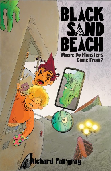 Black Sand Beach. 4, Where do monsters come from? [graphic novel] / by Richard Fairgray.