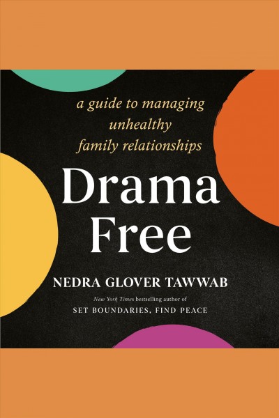 Drama Free / Nedra Glover Tawwab.
