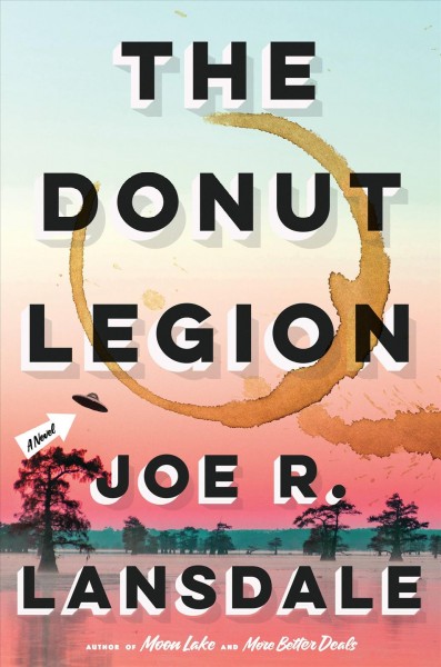 The donut legion / Joe R. Lansdale.