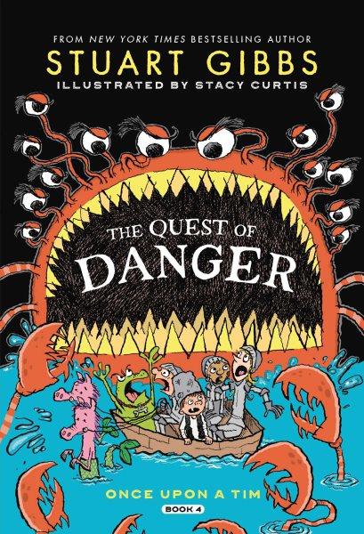 The quest of danger / Stuart Gibbs ; illustrated by Stacy Curtis.