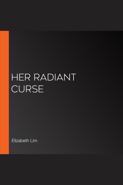 Her Radiant Curse / Elizabeth Lim.