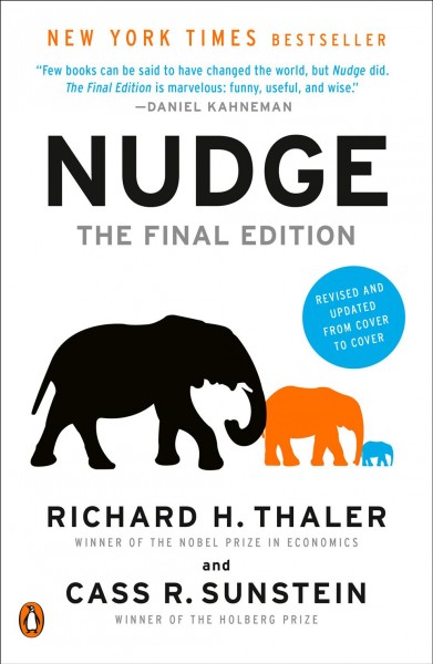 Nudge : the final edition / Richard H. Thaler and Cass R. Sunstein.
