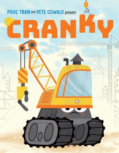 Cranky / written by Phuc Tran ; illustrated by Pete Oswald.