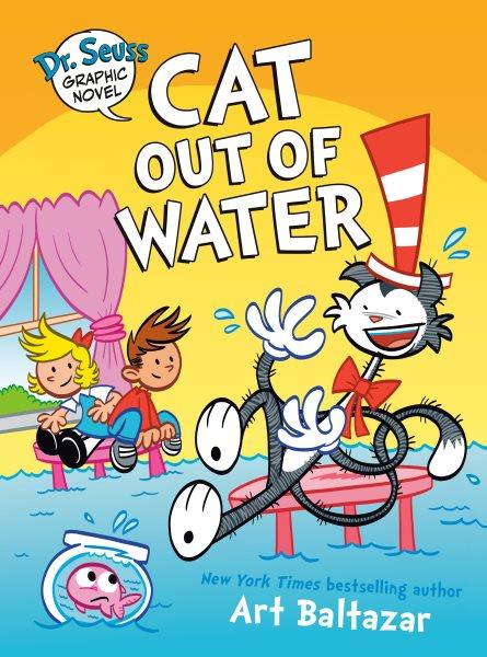 Cat out of water : a Cat in the Hat story / Art Baltazar.