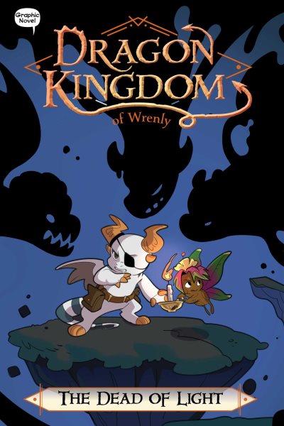 Dragon Kingdom of Wrenly, Vol. 11 [graphic novel] : The Dead of Light / illustrated by Glass House Graphics.