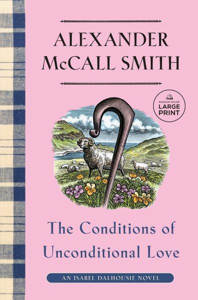 Conditions of Unconditional Love : An Isabel Dalhousie Novel (15)