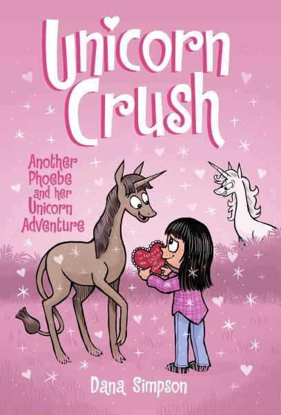 Unicorn Crush [graphic novel] : Another Phoebe and Her Unicorn Adventure.