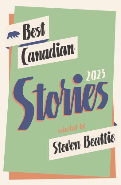 Best Canadian Stories 2025.