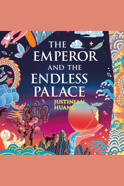 The Emperor and the Endless Palace [electronic resource] / Justinian Huang.