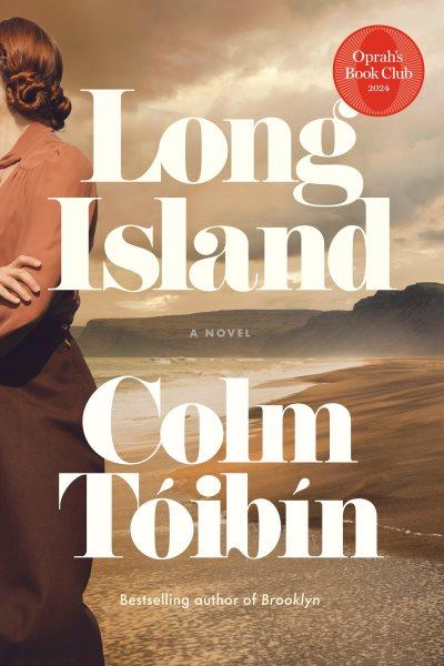 Long island [electronic resource] : A novel. Colm Toibin.