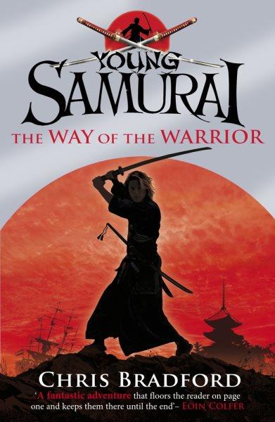 Young Samurai : the way of the warrior / Chris Bradford.