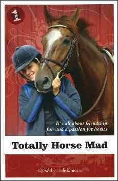 Totally horse mad / Kathy Helidoniotis.