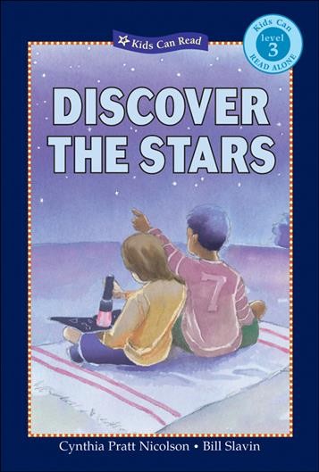 Discover the stars / written by Cynthia Pratt Nicolson ; illustrated by Bill Slavin.