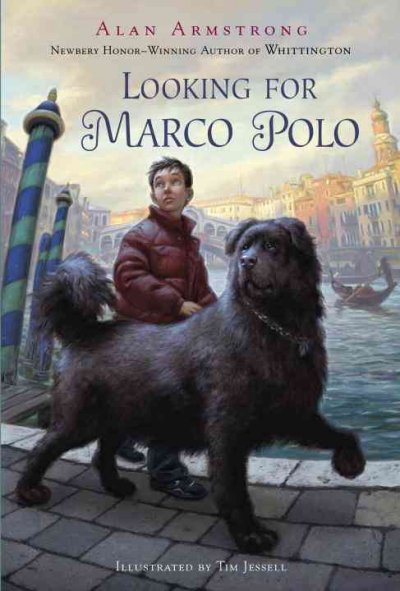 Looking for Marco Polo / by Alan Armstrong ; illustrated by Tim Jessell.