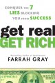 Get real, get rich : conquer the 7 lies blocking you from success  Cover Image