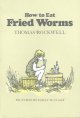 How to eat fried worms. Pictures by Emily McCully. Cover Image