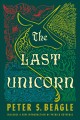 Go to record The last unicorn / Peter S. Beagle ; illustrated by Mel Gr...