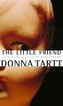 Go to record The little friend / Donna Tartt.