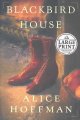 Blackbird house / Alice Hoffman. Cover Image