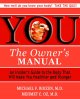 You--the owner's manual an insider's guide to the body that will make you healthier and younger  Cover Image