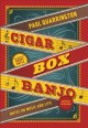 Cigar box banjo notes on music and life  Cover Image