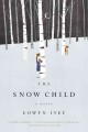 Go to record The snow child : a novel