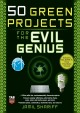 50 green projects for the evil genius Cover Image