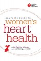 American Heart Association complete guide to women's heart health the Go Red for Women way to well-being & vitality  Cover Image