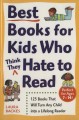 Best books for kids who think they hate to read 125 books that will turn any child into a lifelong reader  Cover Image