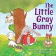 The little gray bunny  Cover Image