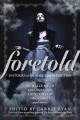 Foretold 14 stories of prophecy and prediction  Cover Image