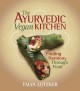The Ayurvedic vegan kitchen finding harmony through food  Cover Image