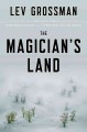 The magician's land : a novel  Cover Image
