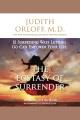 The ecstasy of surrender : 12 surprising ways letting go can empower your life  Cover Image