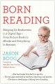 Born reading : bringing up bookworms in a digital age : from picture books to ebooks and everything in between  Cover Image