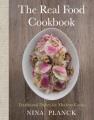 The real food cookbook : traditional dishes for modern cooks  Cover Image