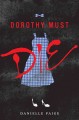 Dorothy must die  Cover Image