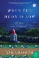 When the Moon Is Low : a novel  Cover Image