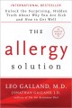 The allergy solution : unlock the surprising, hidden truth about why you are sick and how to get well  Cover Image